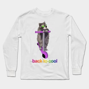 Back to cool raccoon on scooter Long Sleeve T-Shirt